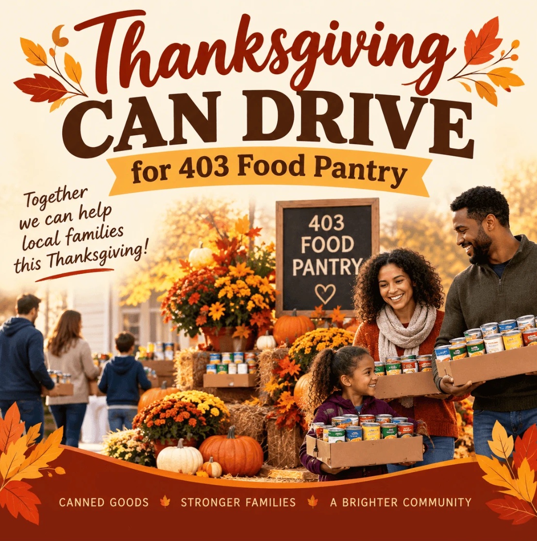Thanksgiving Can Drive for the 403 Food Pantry. Together we can help local families this Thanksgiving. Families carry boxes of canned goods past pumpkins, hay bales and autumn flowers beside a 403 Food Pantry chalkboard sign. Canned goods, stronger families, a brighter community.
